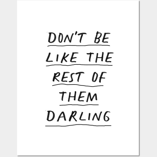 Don't Be Like the Rest of Them Darling by The Motivated Type Posters and Art